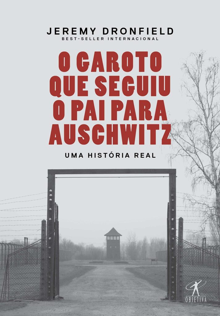 O garoto que seguiu o pai para Auschwitz: Uma história real | Companhia das Letras